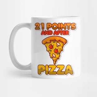 21 points and after pizza corhole graphics Mug